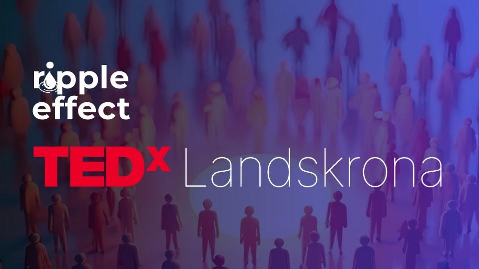 TedXLandskrona 2026 - Ripple Effect
