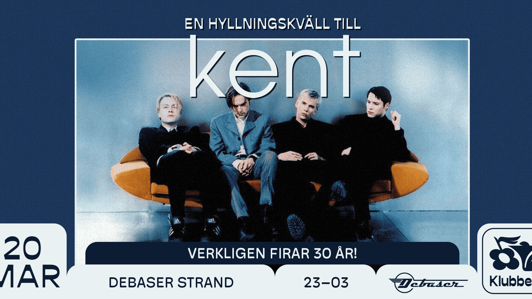 20/3 EN HYLLNINGSKVÄLL TILL KENT | DEBASER KLUBBEN