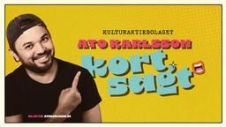 Ato Karlsson - Kort sagt