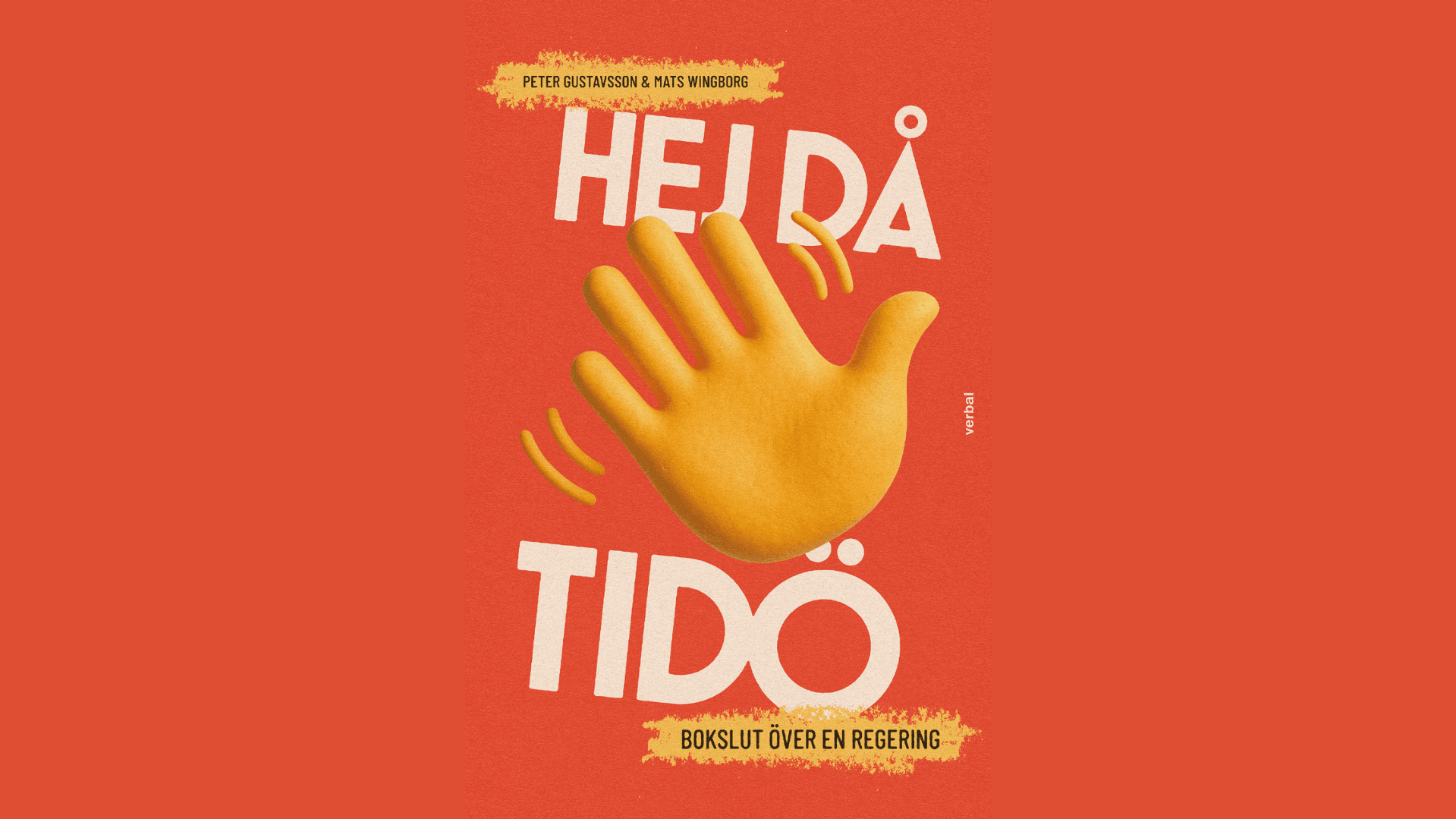 HEJ DÅ TIDÖ! Bokslut över en regering