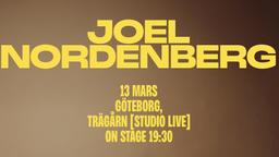 JOEL NORDENBERG - 13 MARS - TRÄDGÅR'N STUDIO LIVE
