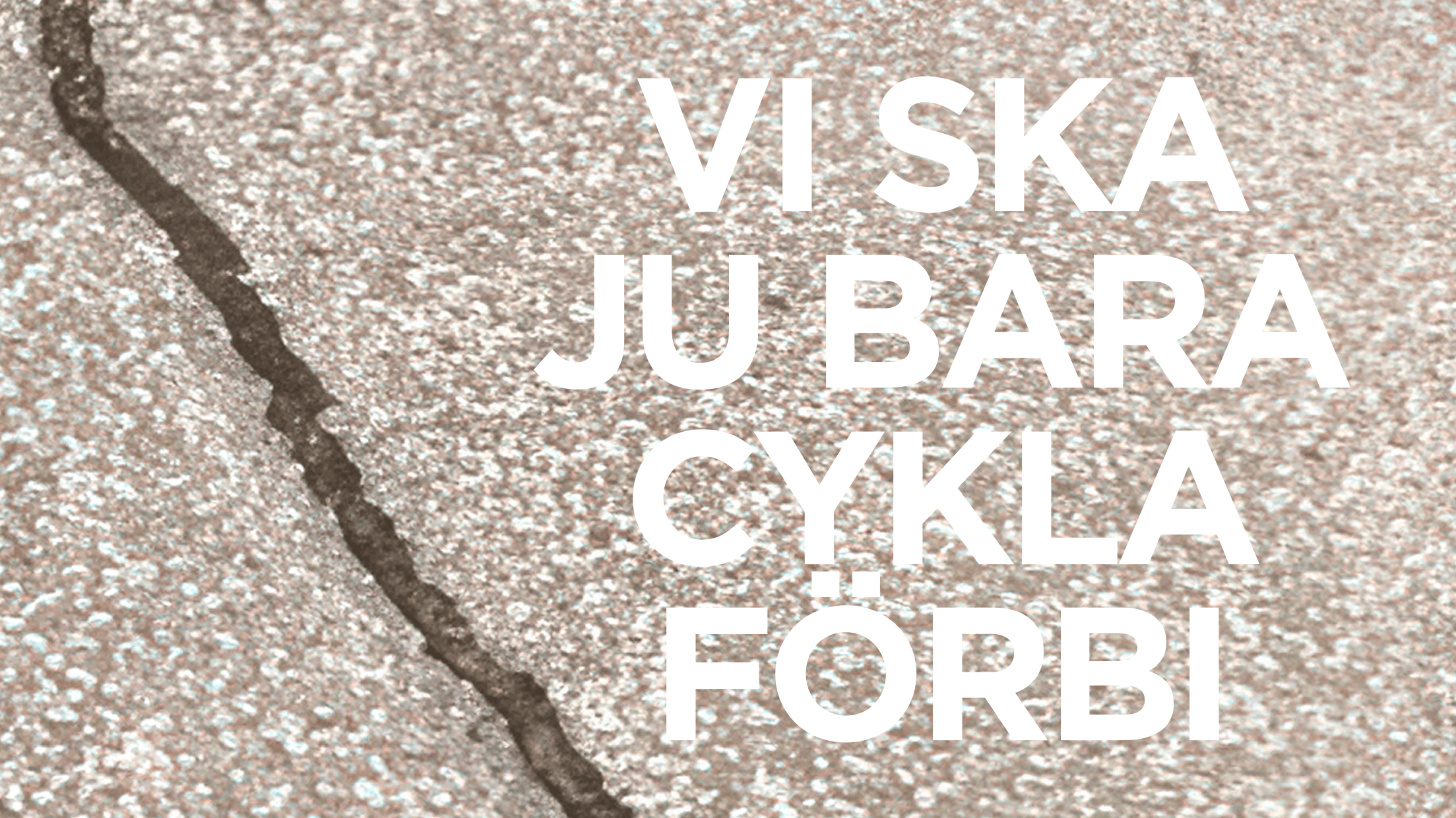 Vi ska ju bara cykla förbi