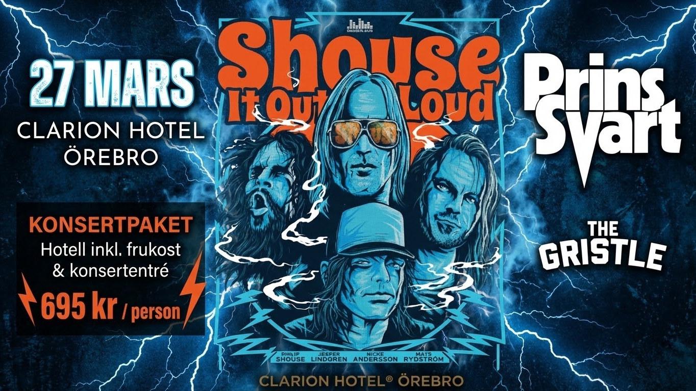 SHOUSE IT OUT LOUD + PRINS SVART + THE GRISTLE