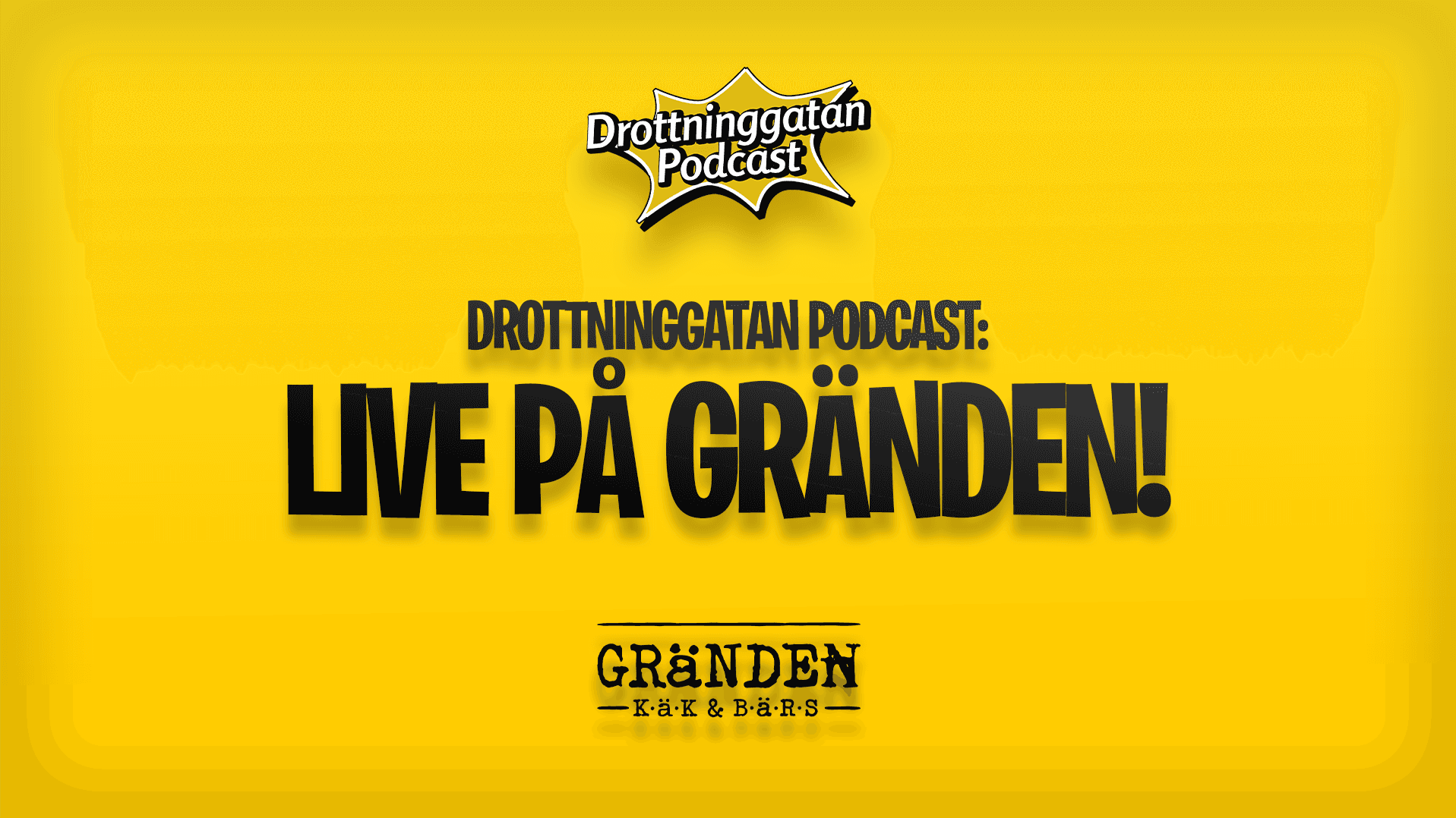 Drottninggatan Podcast: LIVE PÅ GRäNDEN!