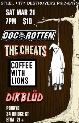 The Steelcity Destroyers Present: Doc Rotton, The Cheats, Coffee With Lions, & Dikblüd