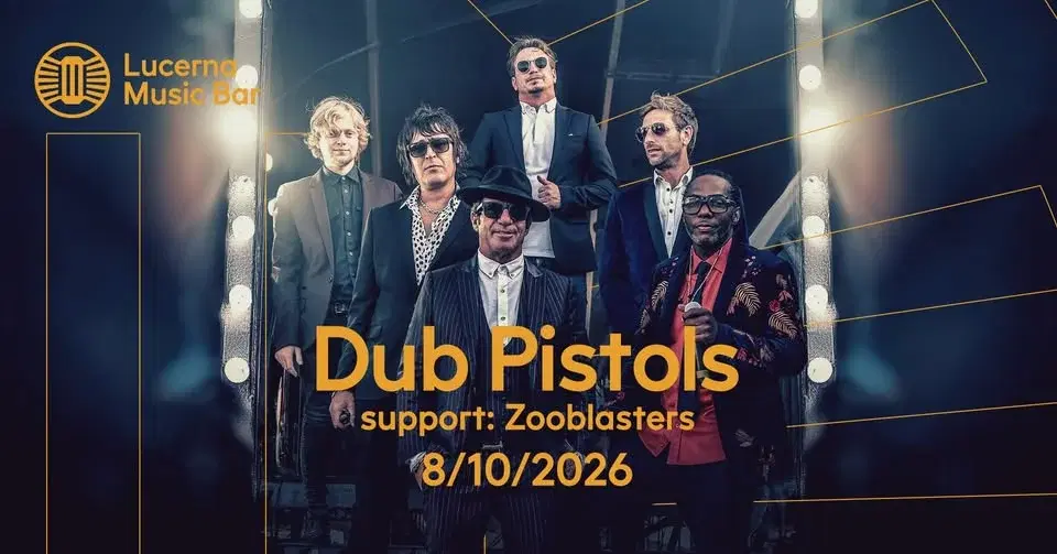 NOVÝ TERMÍN | Dub Pistols + support: Zooblasters | Lucerna Music Bar