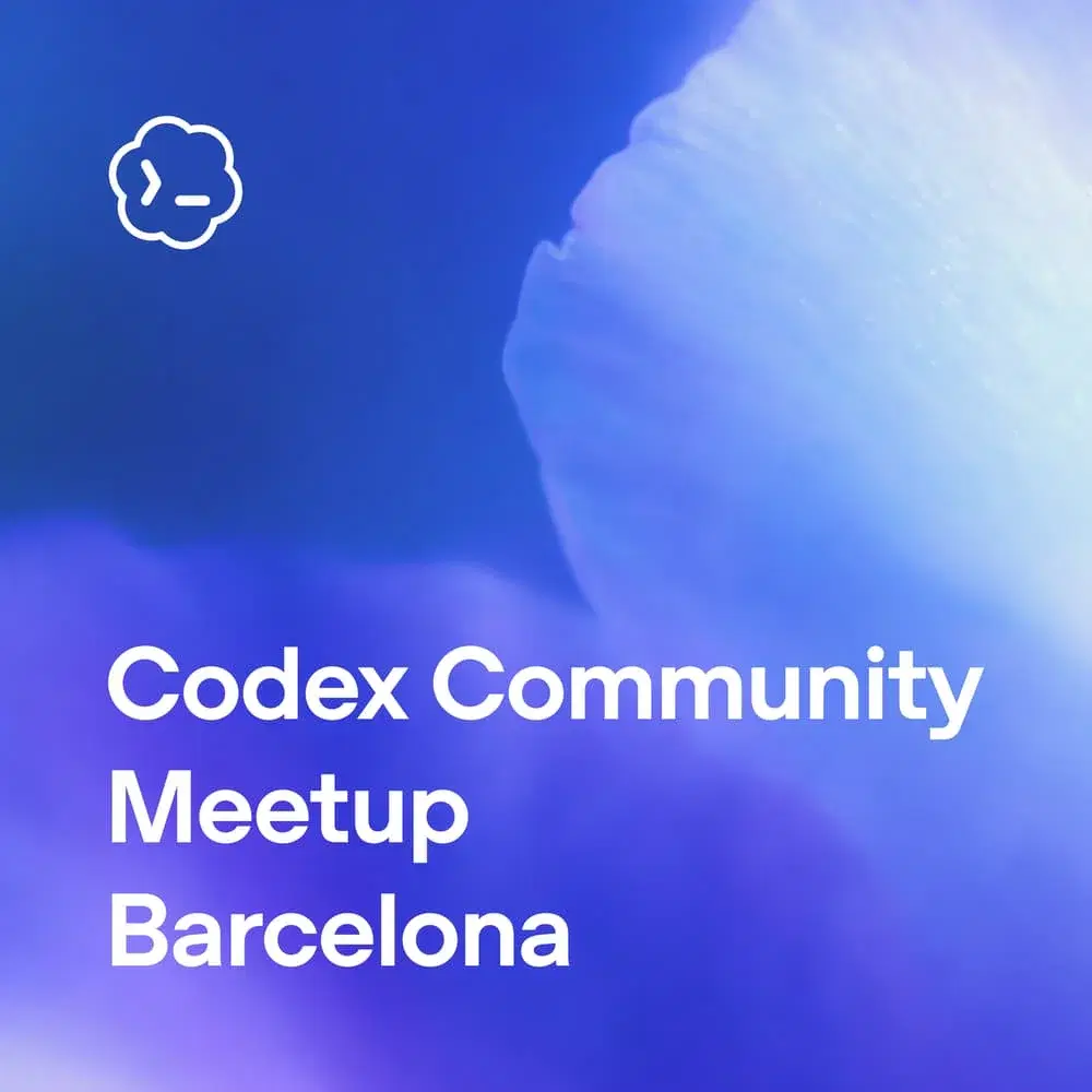OpenAI Codex Community Meetup - Barcelona