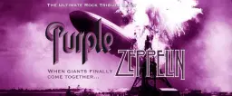 Purple Zeppelin – The Ultimate Deep Purple & Led Zeppelin Tribute