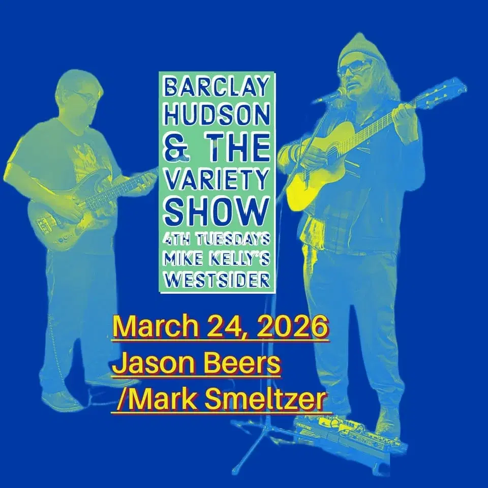 Barclay Hudson 4th Tuesday Variety Show featuring Jason Beers & Mark Smeltzer