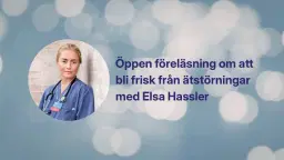 Föreläsning om ätstörningar och psykisk ohälsa med Elsa Hassler