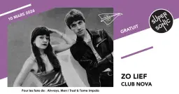 Zo Lief • Club Nova / Supersonic (Free entry)