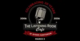 The Listening Room 20th Anniversary | Ryman Auditorium