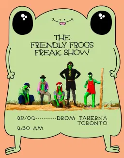The Friendly Frogs Freak Show @ Drom Taberna