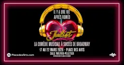 & Juliet | Place des Arts