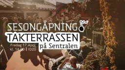 Sesongåpning / Takterassen på Sentralen