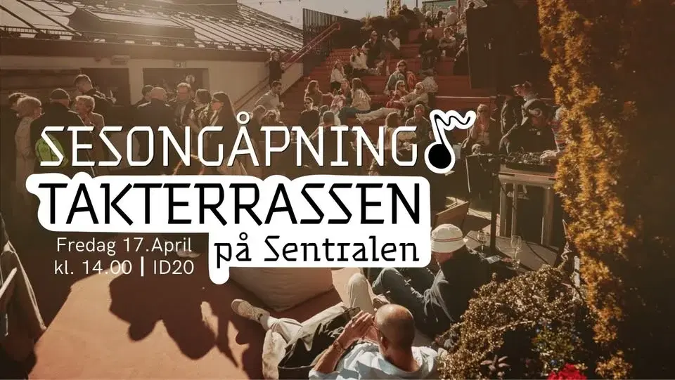 Sesongåpning / Takterassen på Sentralen