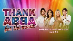 THANK ABBA FOR THE MUSIC