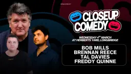 CLOSEUP COMEDY at Herbert's Yard with Bob Mills + Brennan Reece!