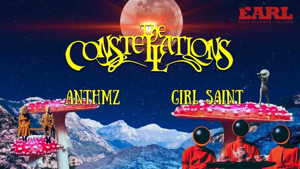 The Constellations + Anthmz + Girl Saint @ THE EARL