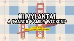Oh Mylanta! A Tanner Family Weekend