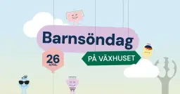 Barnsöndag på Växhuset