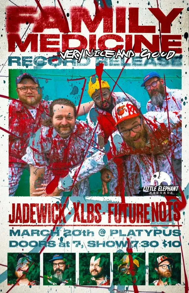 Family Medicine (Album Release), Jadewick (TN), XLBS + Future Nots at Platypus
