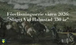 Föreläsning: Minnesproduktion kring slaget vid Halmstad