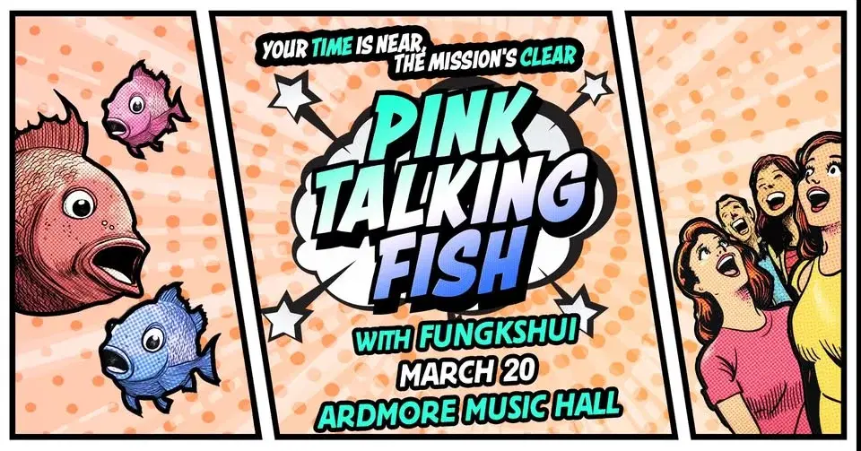 Pink Talking Fish at Ardmore Music Hall 3/20