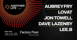 Another Life with Aubrey Fry, LOVAT and Lee.B