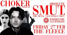 CHOKER Presents: ABSOLUTE SMUT. Baddiecore Party! - Alt Clubnight.