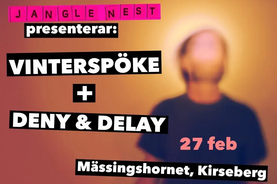 Jangle Nest presenterar: Vinterspöke + Deny & Delay på Mässingshornet