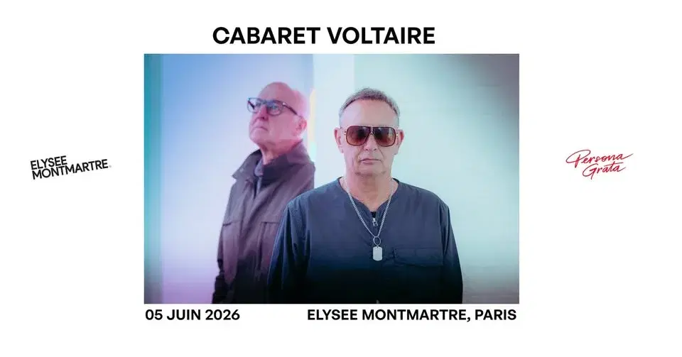 Cabaret Voltaire @ Elysée Montmartre ⸱ 05.06.2026