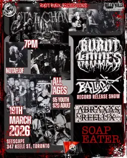 Ballistix Record Release Tour - Toronto w/ Burnt Knives,& Abraxas Reflux, Soap Eater - SeeScape