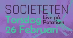 Societeten live på Potatisen