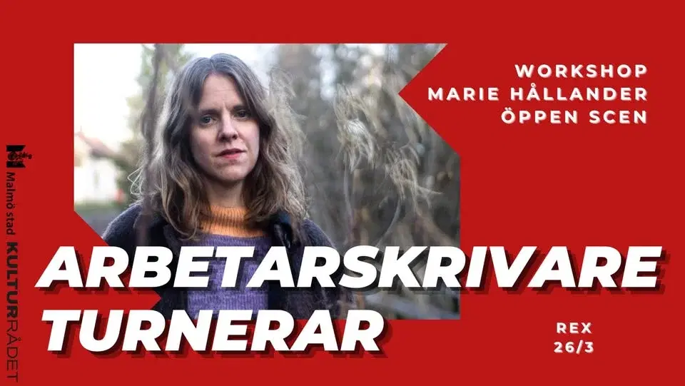 ◢ ARBETARSKRIVARE TURNERAR: Marie Hållander + Workshop + Öppen scen ◣