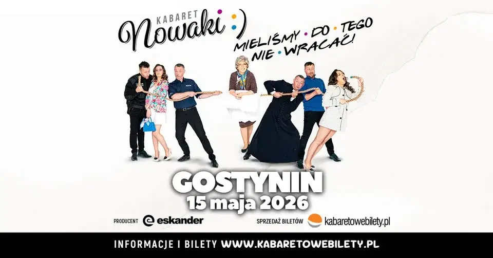 15.05.2026 • Gostynin • Kabaret Nowaki • Mieliśmy do tego nie wracać !