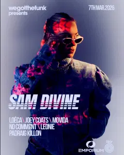 March 7th | Sam Divine | wegotthefunk