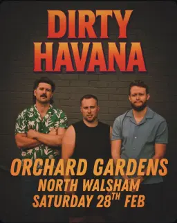 DIRTY HAVANA @ The Orchard Gardens - North Walsham