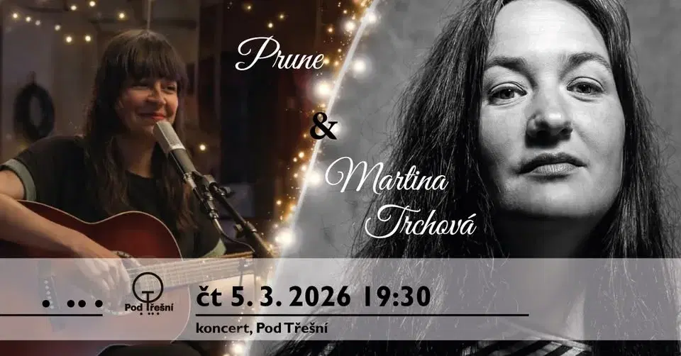 Prune & Martina Trchová/koncert Pod Třešní