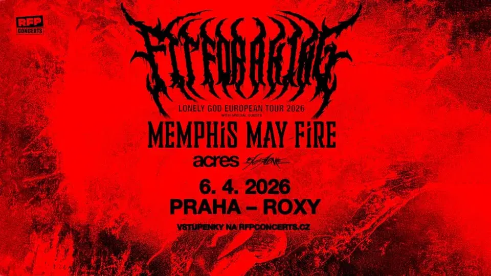 Fit For A King (US) + Special Guests: Memphis May Fire, Acres, 156/Silence - PRAGUE