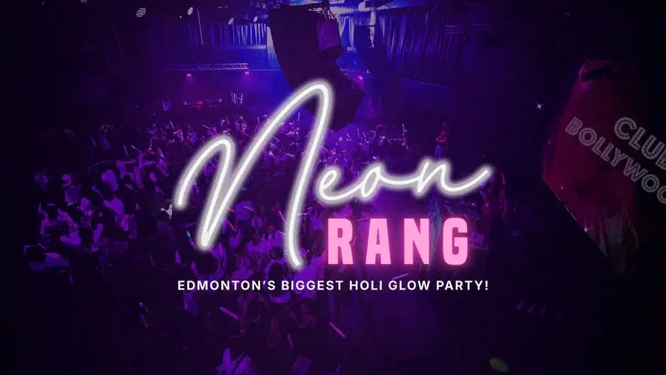 NEON RANG - EDMONTON'S BIGGEST HOLI GLOW PARTY