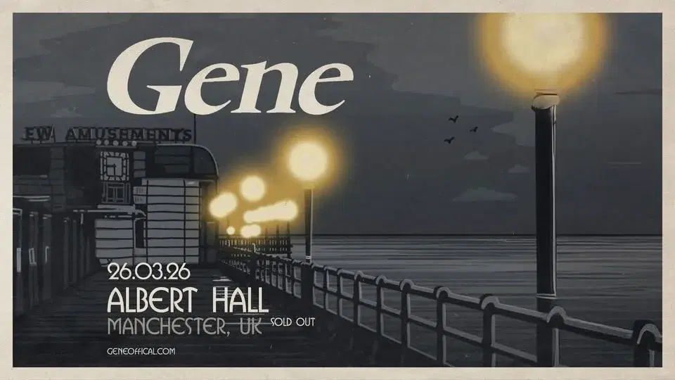 *SOLD OUT* Gene at Albert Hall, Manchester