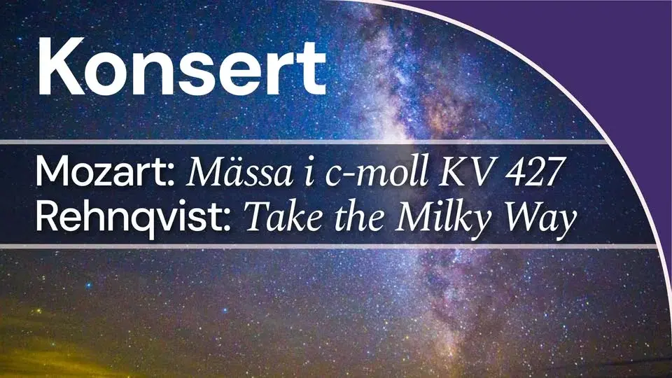 Mozart: Mässa i c-moll och Rehnqvist: Take the Milky Way