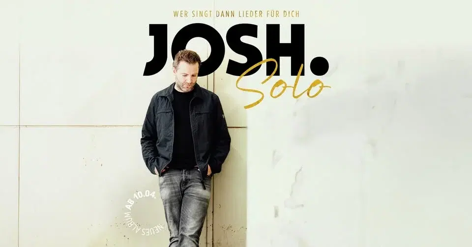 JOSH. • Solo • Wer singt dann Lieder für dich Tour • AUSVERKAUFT • OVAL - Die Bühne im EUROPARK