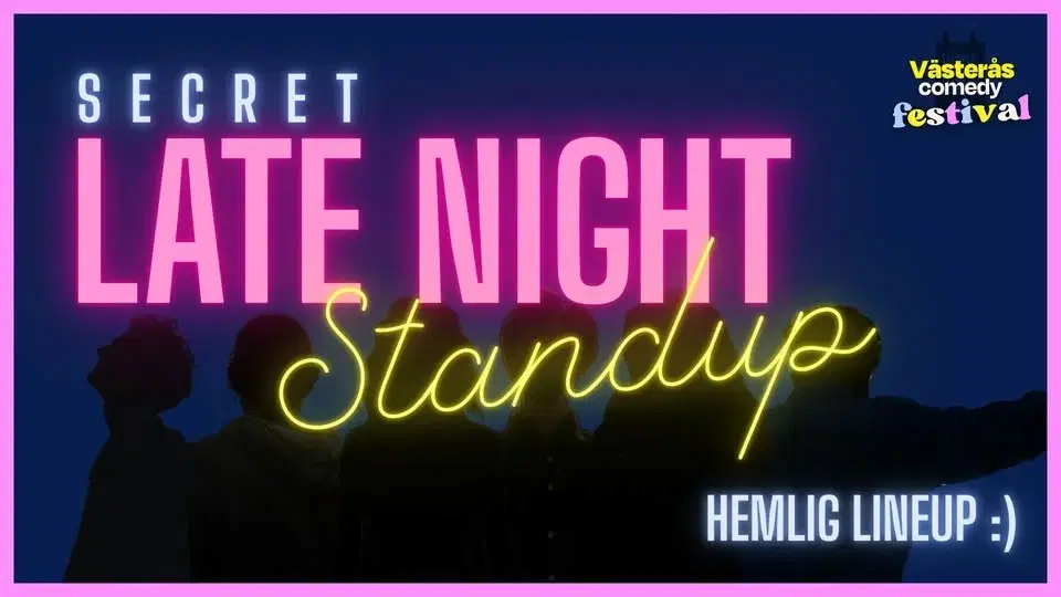 Secret Late Night Standup - Hemlig lineup!