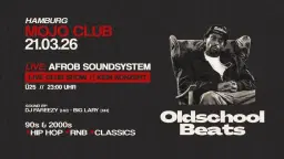 Oldschool Beats ft. Afrob Soundsystem @ Mojo Club Hamburg