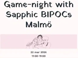 Game-night with Sapphic BIPOCs Malmö