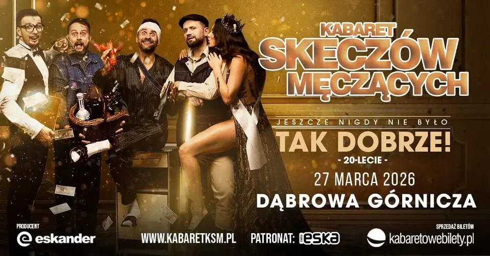 27.03.2026 • Dąbrowa Górnicza • Kabaret Skeczów Męczących - Jeszcze nigdy nie było tak dobrze
