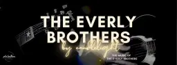 The Everly Brothers by Candlelight - Bristol