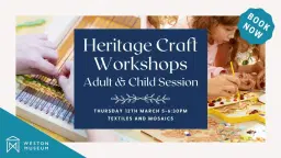 Heritage Craft Workshops - Adult and Child Session
